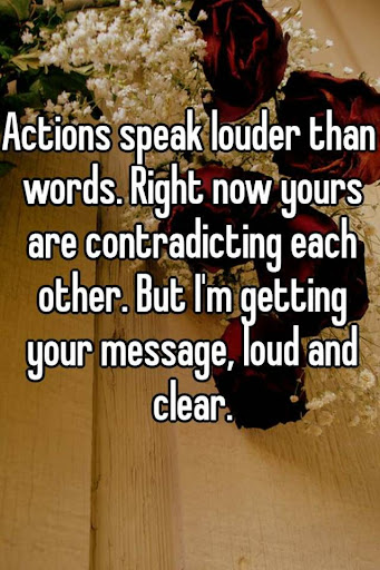 When your actions contradict your words, your message is clear.